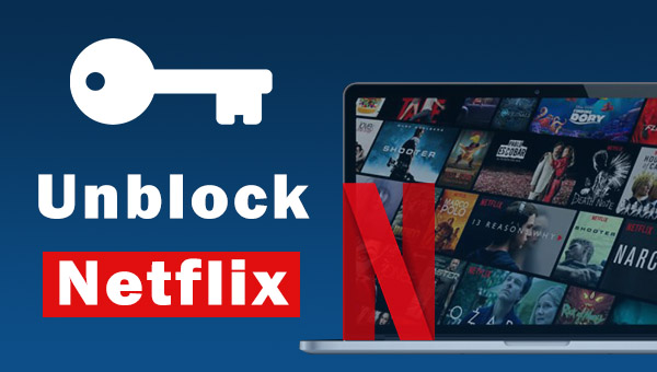 Use paid VPNs to unblock Netflix shows.