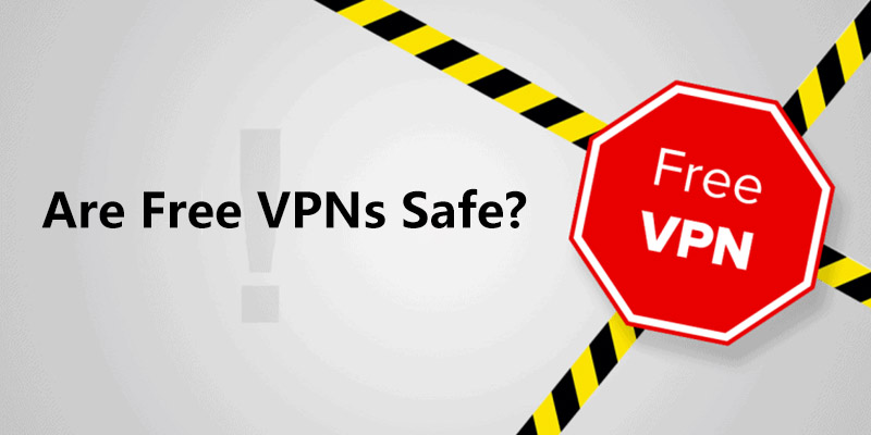 Are free VPNs safe