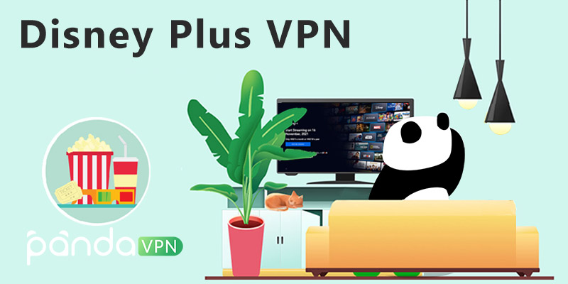 Disney Plus VPN: A Tool Enabling You to Watch Disney+ Content in Any Place