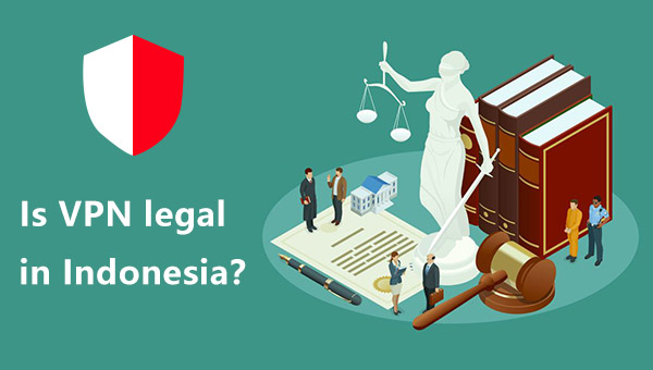 Is VPN legal in Indonesia