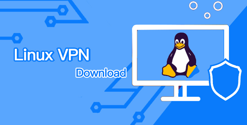 Linux VPN Download: Best 6 Paid & Free VPN for Linux
